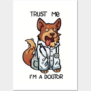 Truste me I'm a dogtor Posters and Art